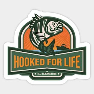 Hooked for Life - The Best Fisherman Ever Sticker